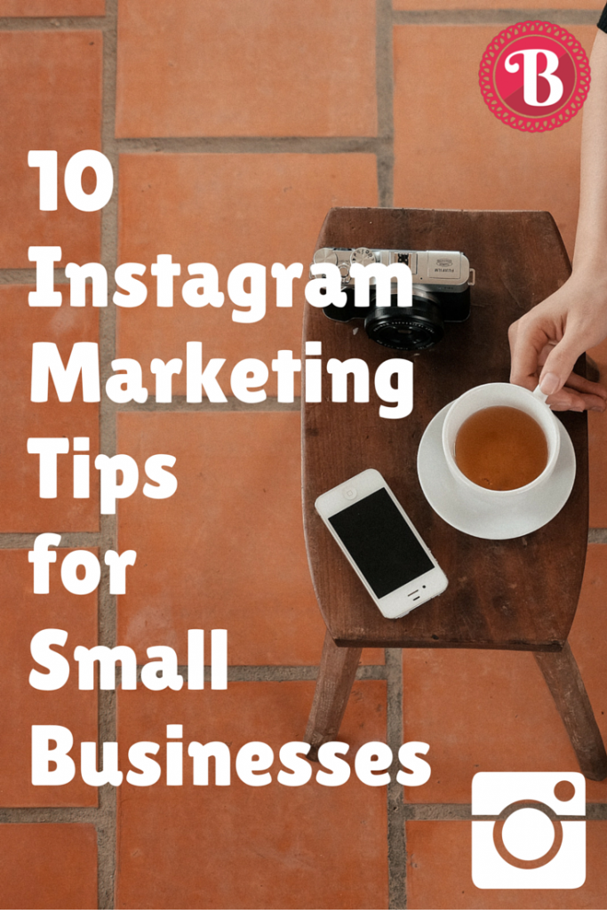 Pinterest - 10 Instagram Marketing Tips for Small Businesses