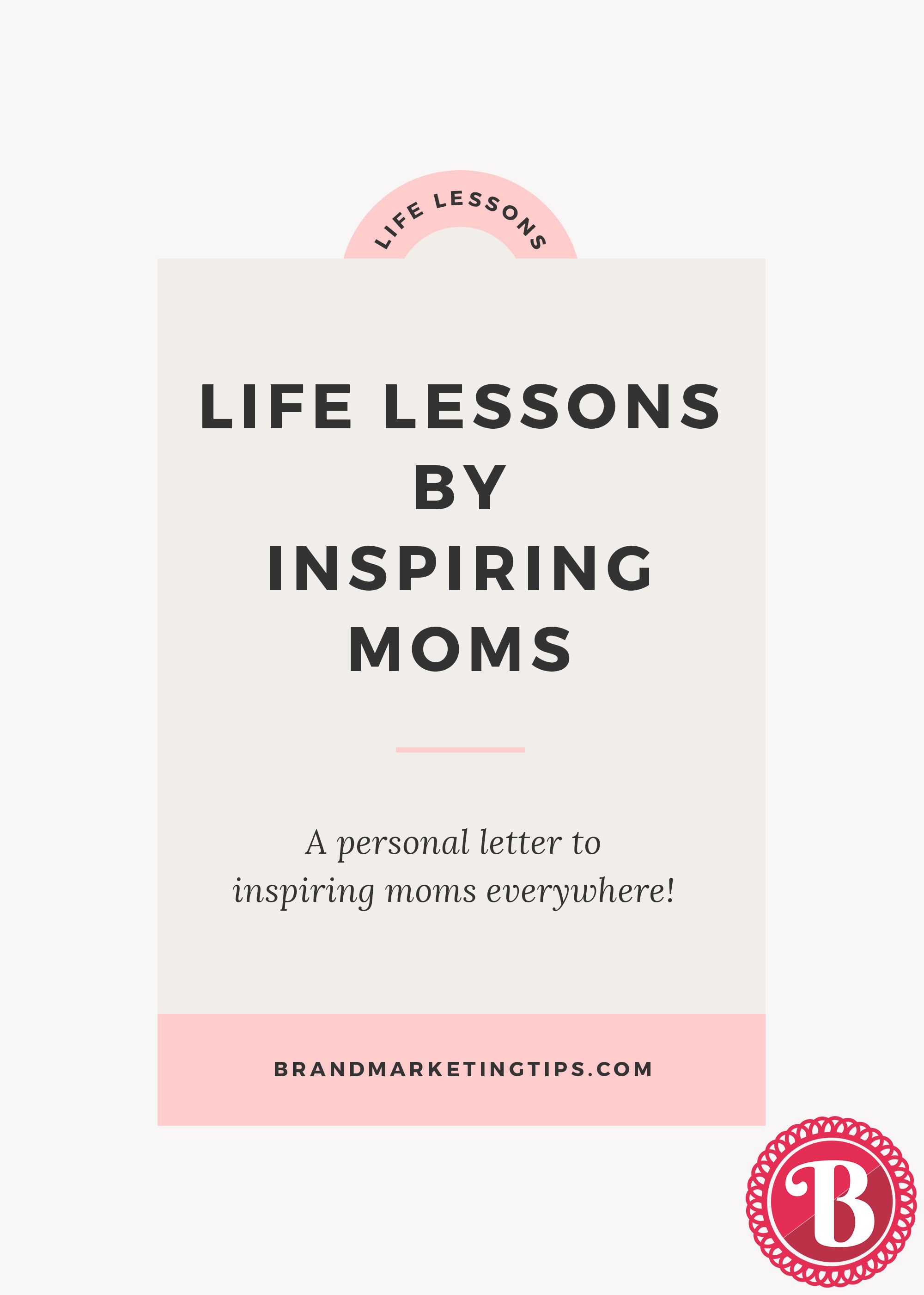 life lessons by inspiring moms